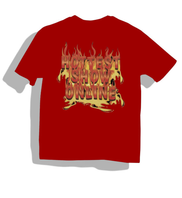 Hottest Show T-Shirts - Image 3