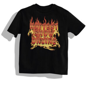 Hottest Show T-Shirts