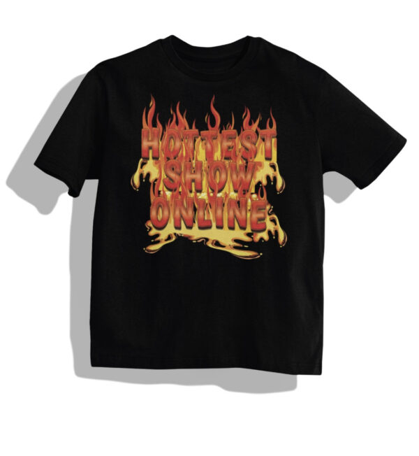 Hottest Show T-Shirts